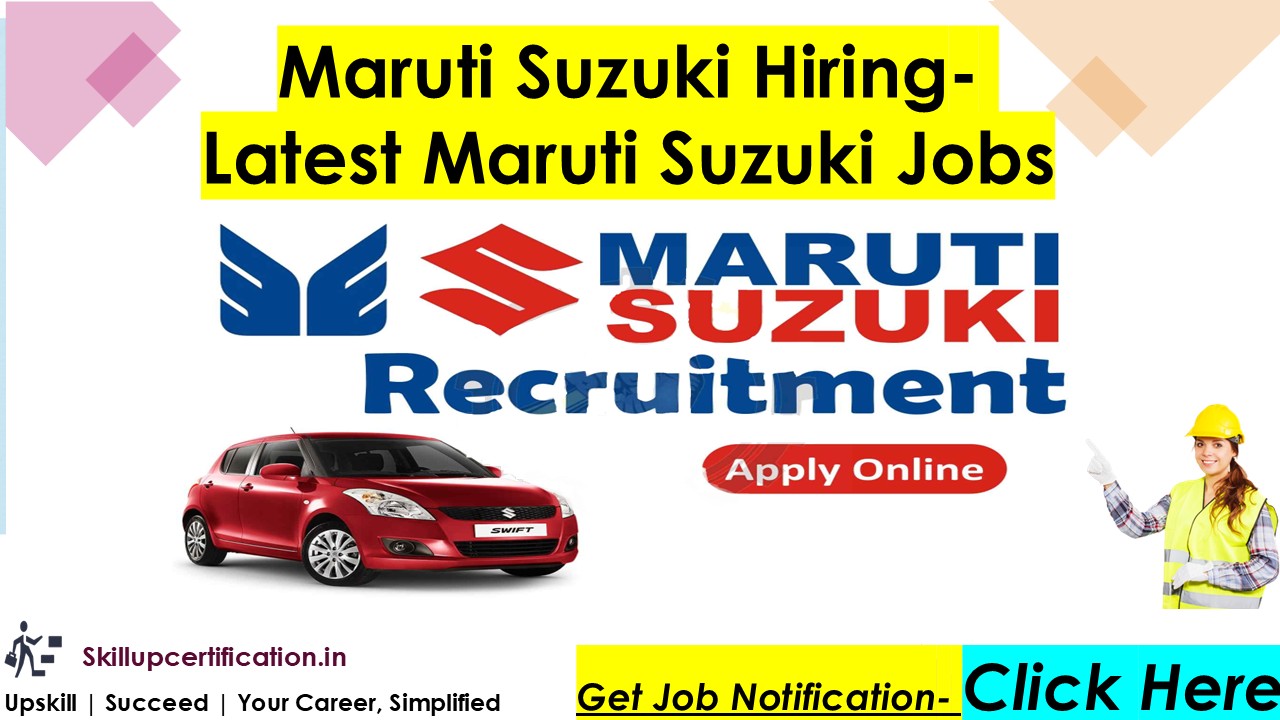 Maruti Suzuki Hiring- Latest Maruti Suzuki Jobs
